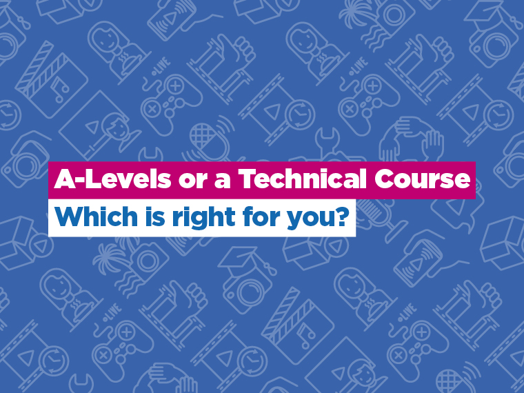 A-Levels or Technical Course: Which is right for you?