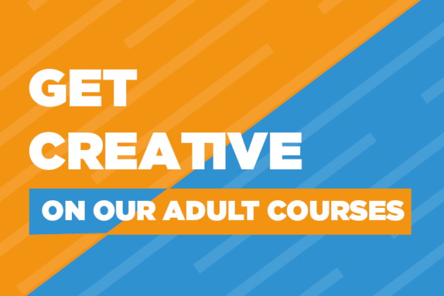 Get Creative on our Adult Courses.